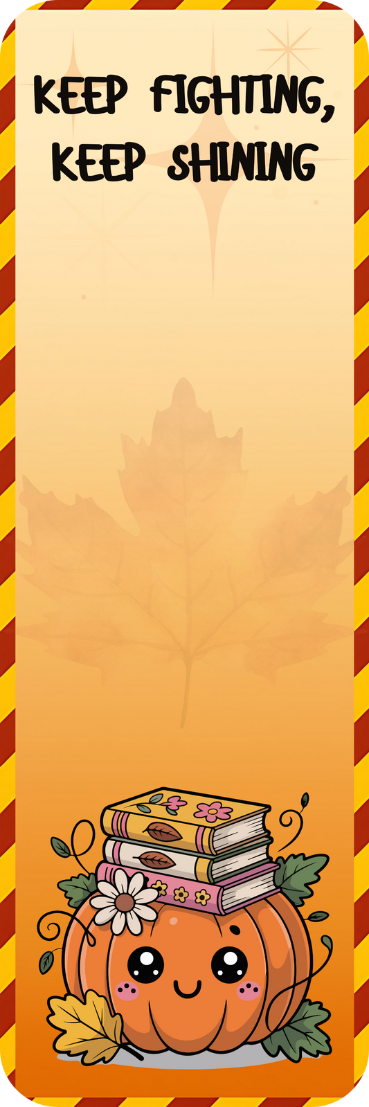 Keep Fighting, Keep Shining – Fall Bookmark
